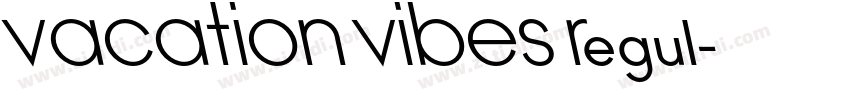 VACATION VIBES Regul字体转换 VACATION VIBES Regul字体转换